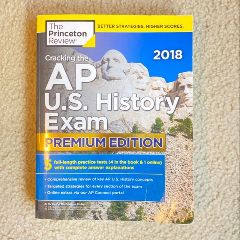 Cracking the AP U. S. History Exam 2018, Premium Edition