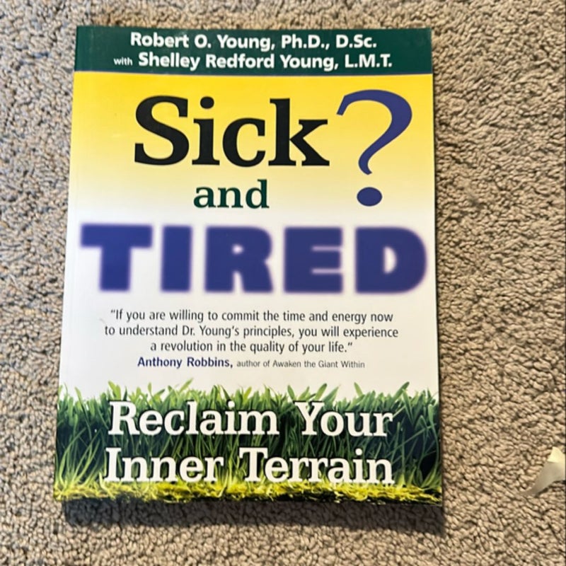 Sick and Tired?