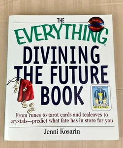 The Everything Divining The Future Book 