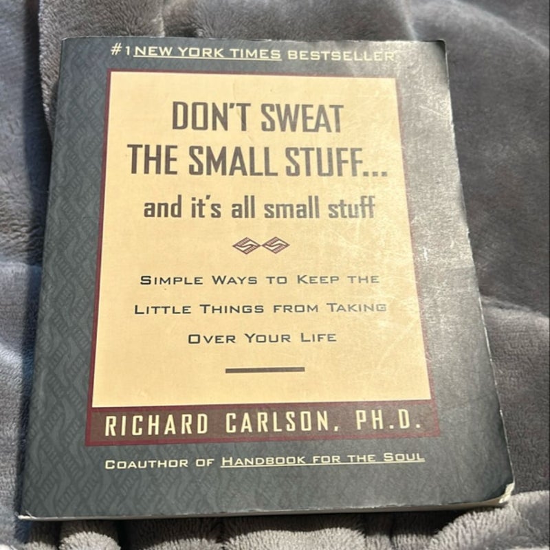 Don't Sweat the Small Stuff ... and It's All Small Stuff