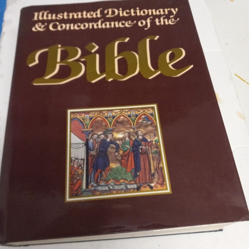 The Illustrated Dictionary and Concordance of the Bible