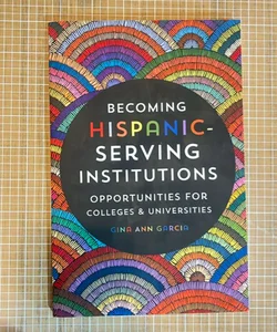 Becoming Hispanic-Serving Institutions