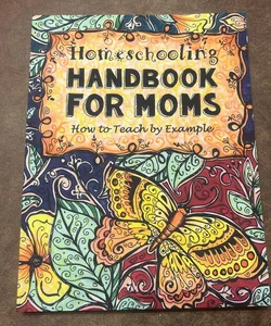 Homeschooling Handbook for Moms