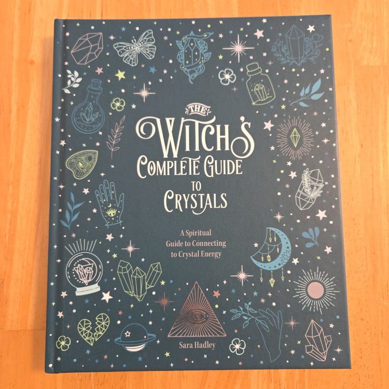 The Witch's Complete Guide to Crystals