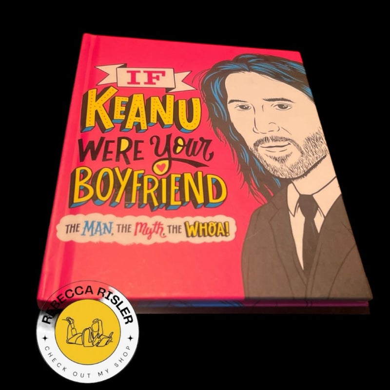 If Keanu Were Your Boyfriend