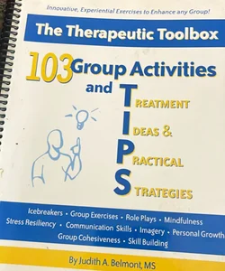 103 Group Activities and Treatment Ideas and Practical Strategies