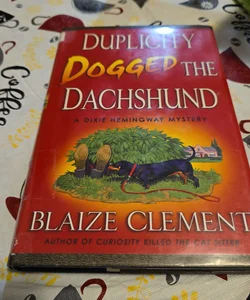 Duplicity Dogged the Dachshund