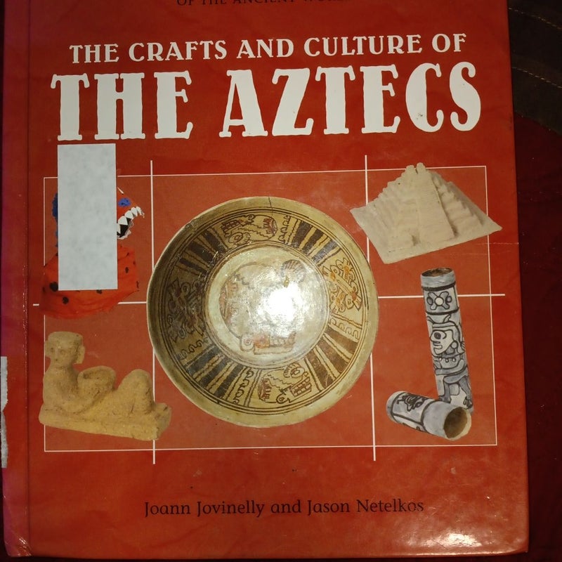 The Crafts and Culture of the Aztecs