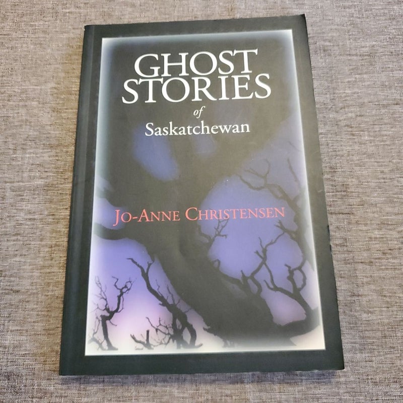 Ghost Stories of Saskatchewan