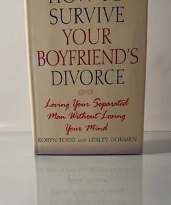 SIGNED How to Survive Your Boyfriend's Divorce - 1999 First Edition Hardcover