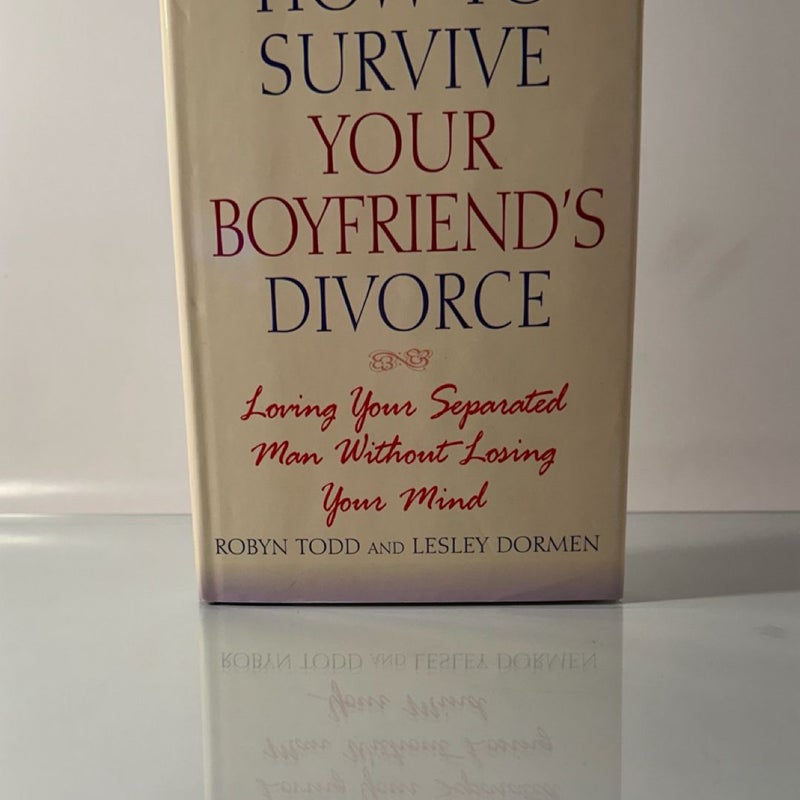 SIGNED How to Survive Your Boyfriend's Divorce - 1999 First Edition Hardcover