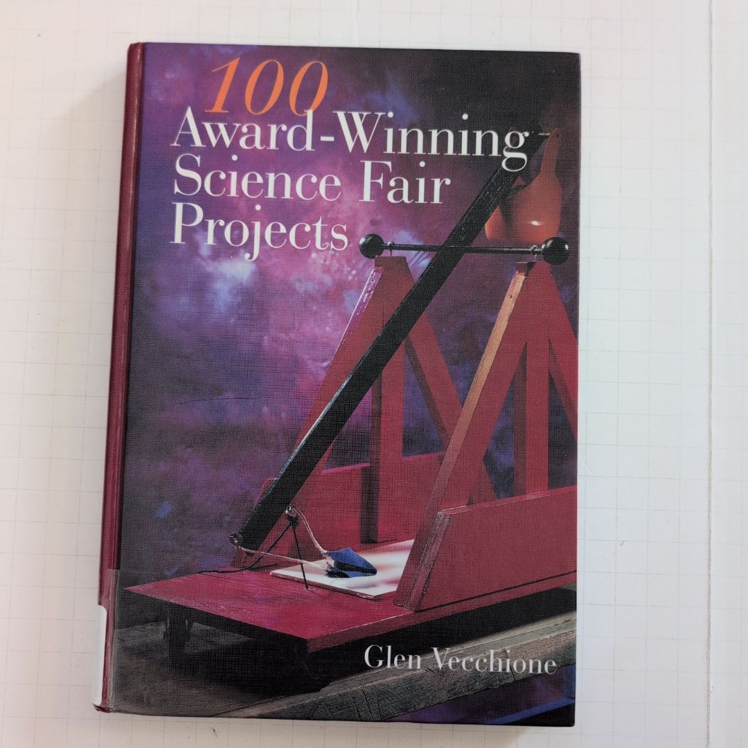 100 Award-Winning Science Fair Projects