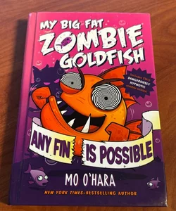 Any Fin Is Possible: My Big Fat Zombie Goldfish