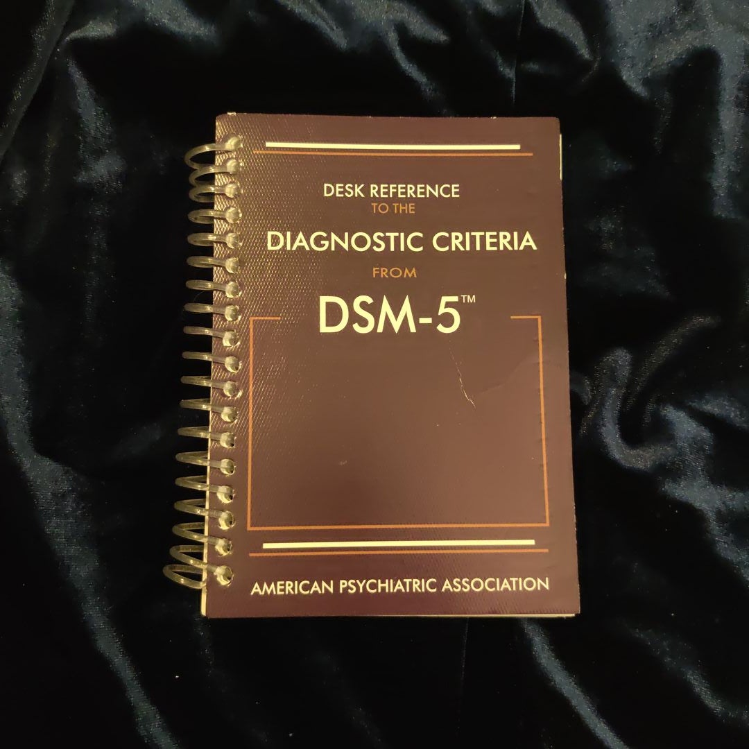 Desk Reference to the Diagnostic Criteria from DSM-5™