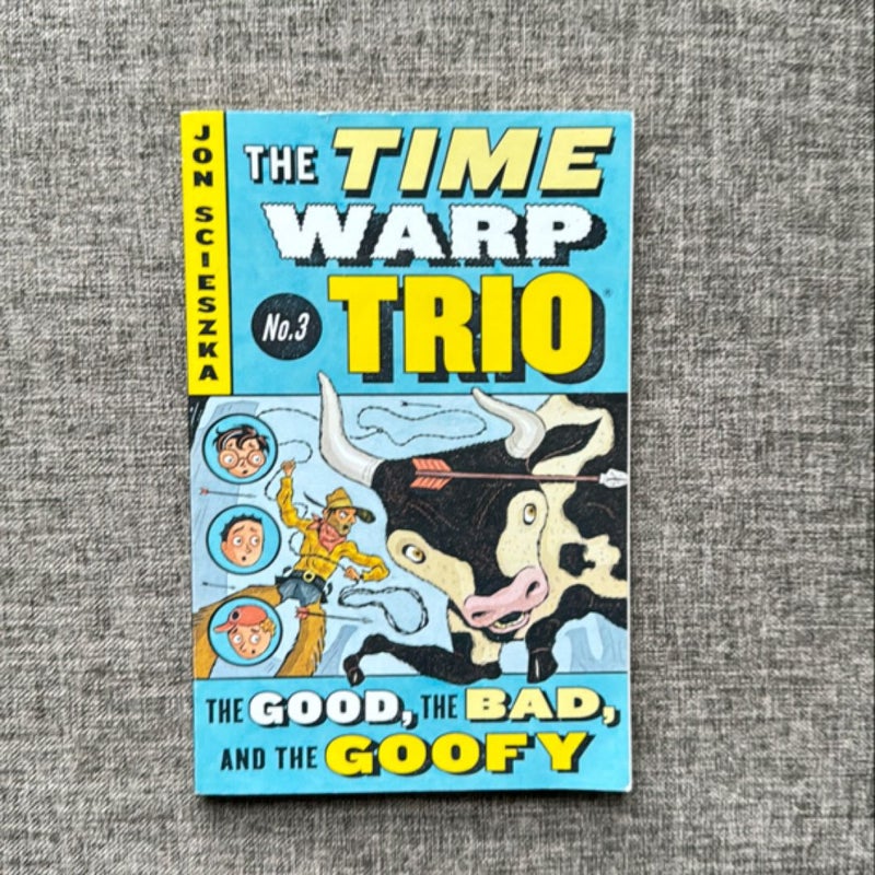 The Time Warp Trio The Good, the Bad, and the Goofy + Your Mother Was a Neanderthal