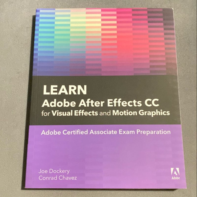 Learn Adobe after Effects CC for Visual Effects and Motion Graphics