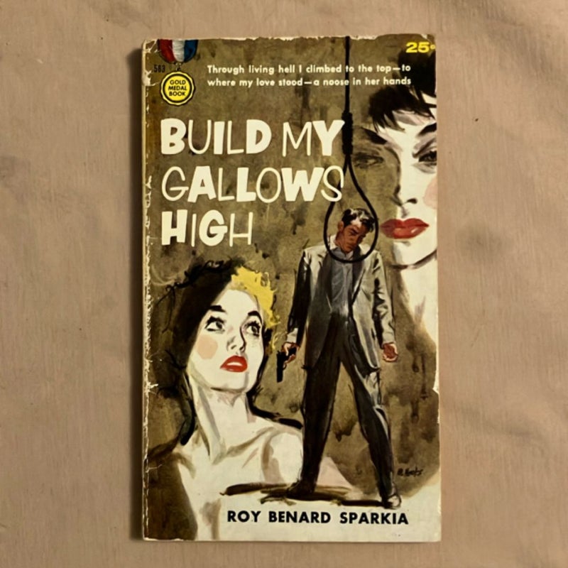 Build My Gallows High