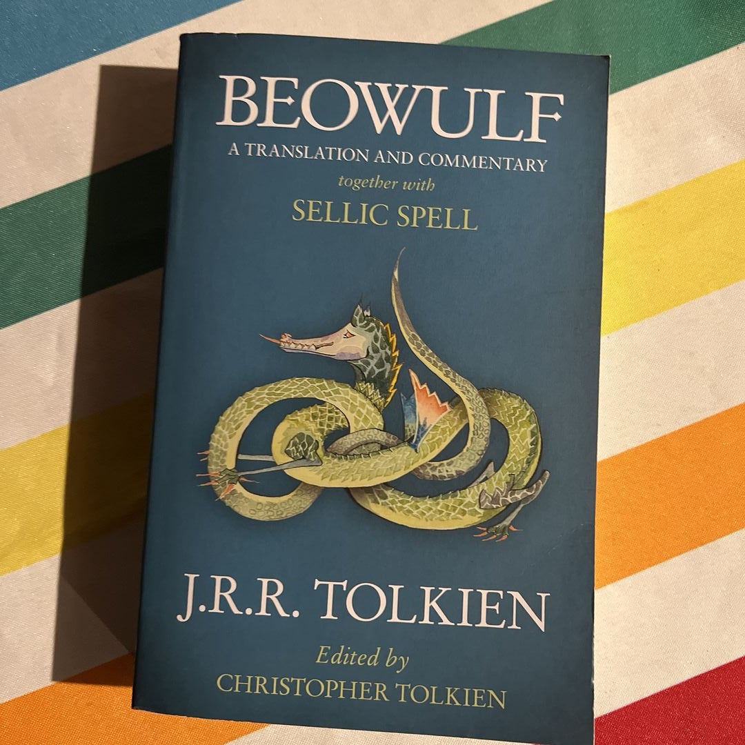 Beowulf: a Translation and Commentary, Together with Sellic Spell