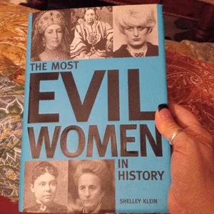 The Most Evil Women in History
