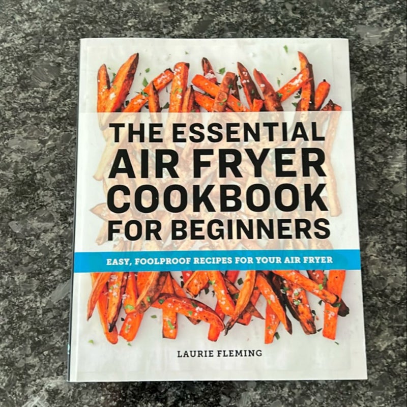 The Essential Air Fryer Cookbook for Beginners