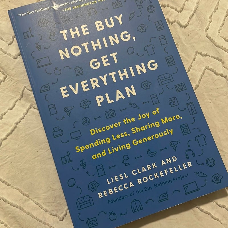 The Buy nothing, get everything plan