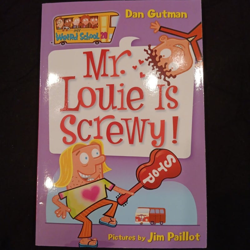 My Weird School #20: Mr. Louie Is Screwy!