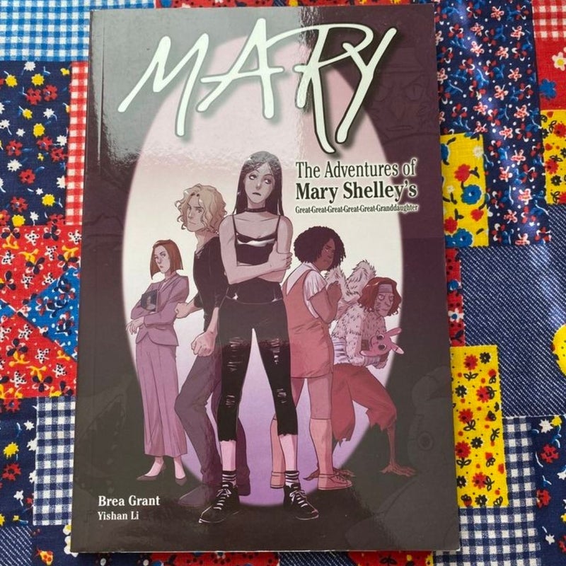 Mary: the Adventures of Mary Shelley's Great-Great-Great-Great-Great-Granddaughter