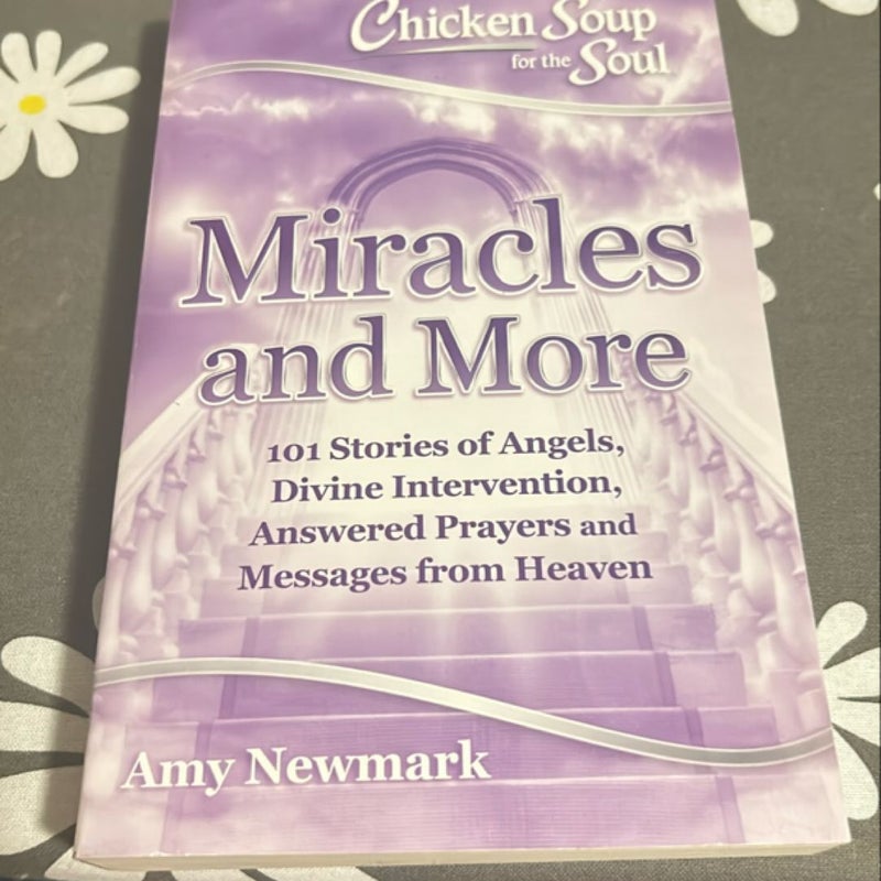 Chicken Soup for the Soul: Miracles and More