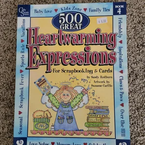 500 Great Heartwarming Expressions for Scrapbooking and Cards