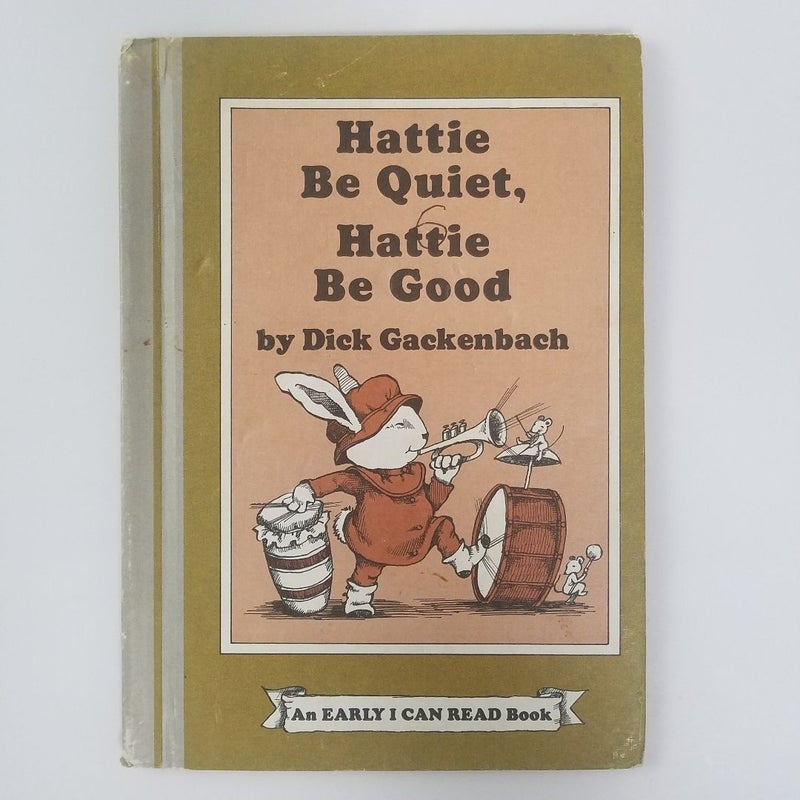Hattie Be Quiet, Hattie Be Good (An Early I Can Read Book)