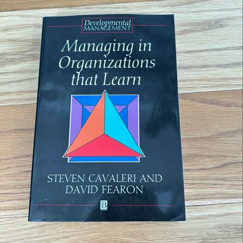 Signed ‘Managing in Organizations that Learn”