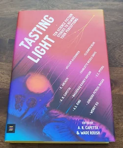 Tasting Light: Ten Science Fiction Stories to Rewire Your Perceptions