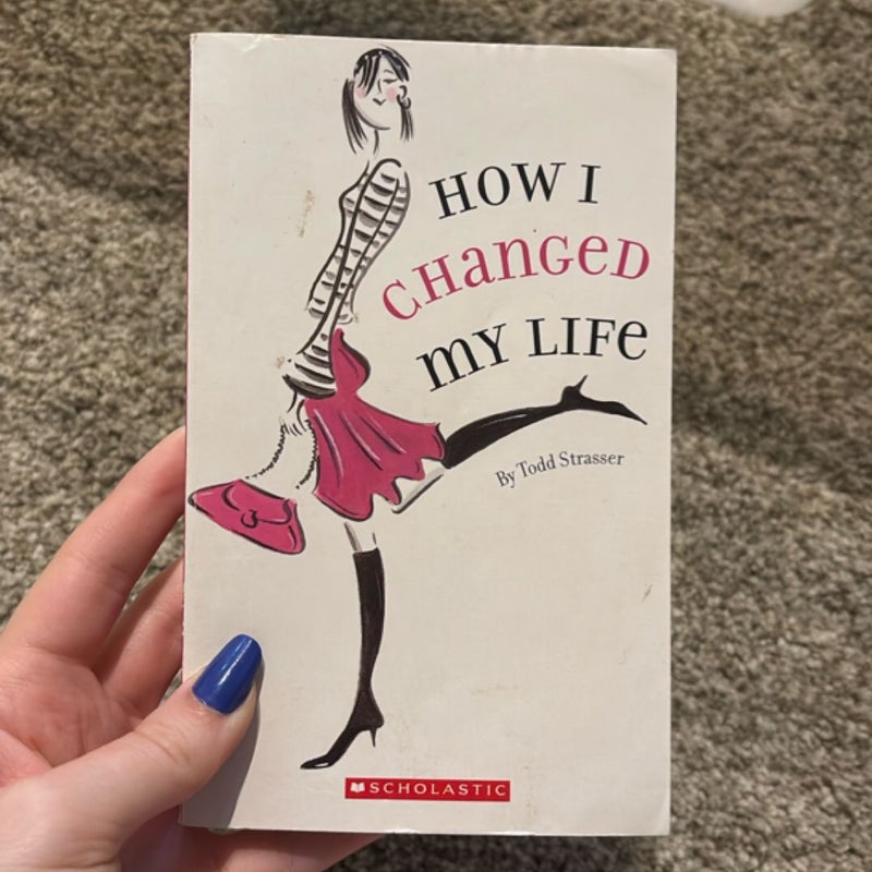 How I Changed My Life