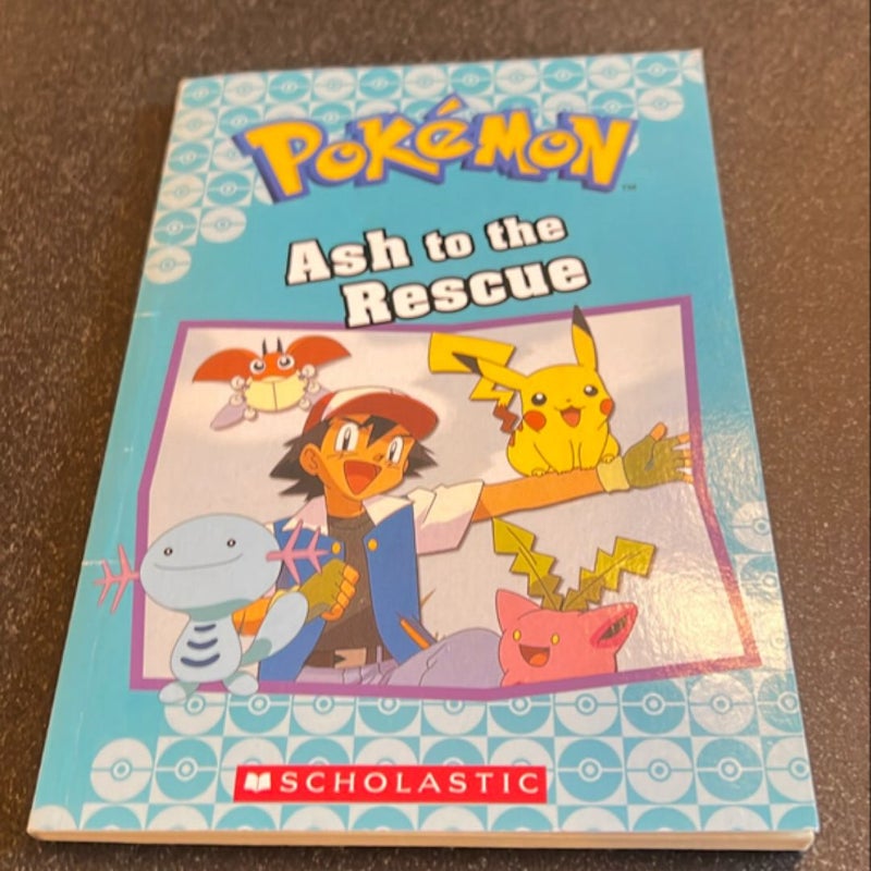 Ash to the Rescue (Pokémon Classic Chapter Book #15)