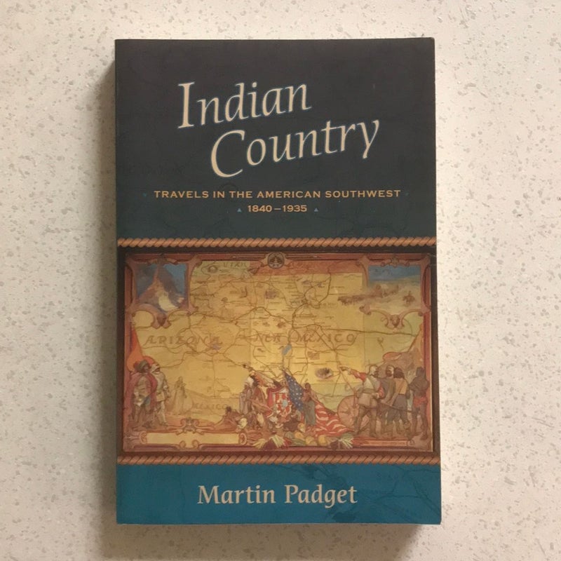 Indian Country : Travels in the American Southwest, 1840-1935