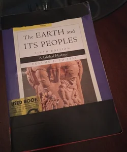 Cengage Advantage Books: the Earth and Its Peoples, Volume I: To 1550