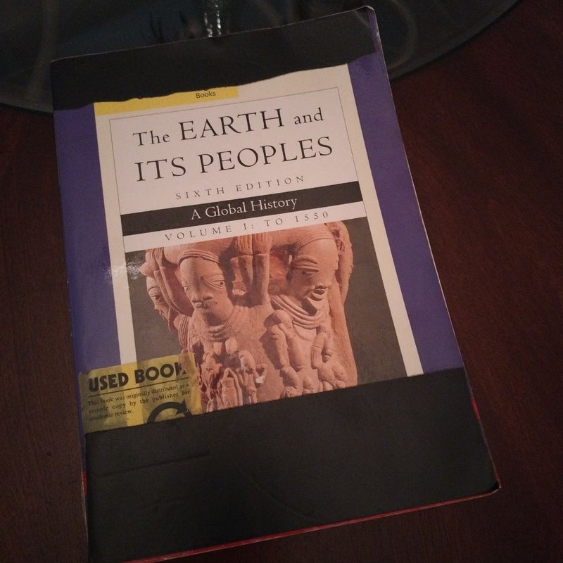 Cengage Advantage Books: the Earth and Its Peoples, Volume I: To 1550