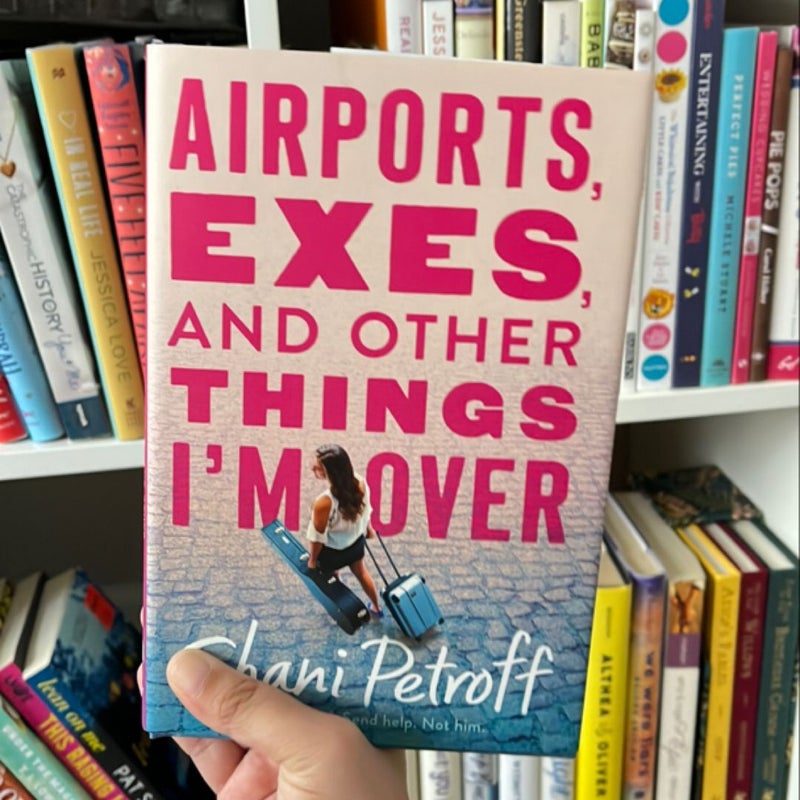 Airports, Exes, and Other Things I'm Over