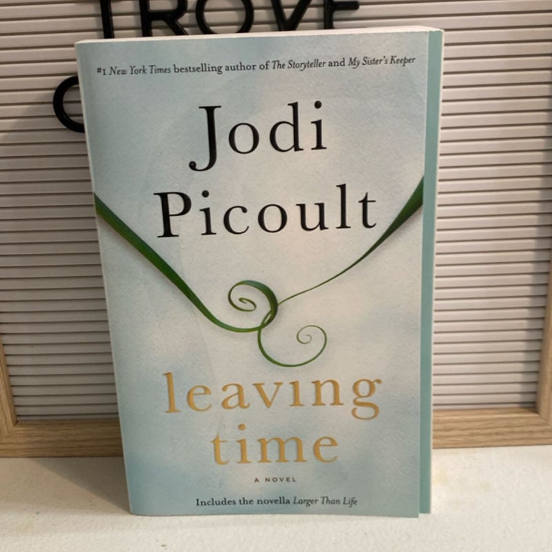 Leaving Time (with Bonus Novella Larger Than Life)