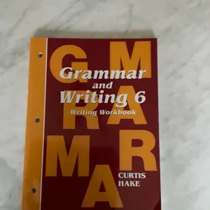 Grammar and Writing 6 Writing Workbook