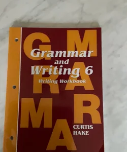 Grammar and Writing 6 Writing Workbook