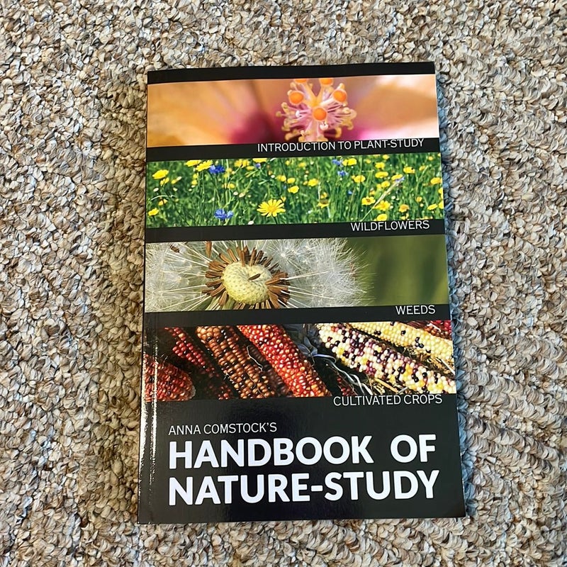 The Handbook of Nature Study - Wildflowers, Weeds & Cultivated Crops