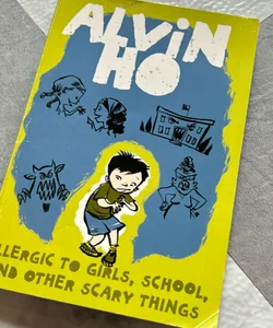 Alvin Ho: Allergic to Girls, School, and Other Scary Things