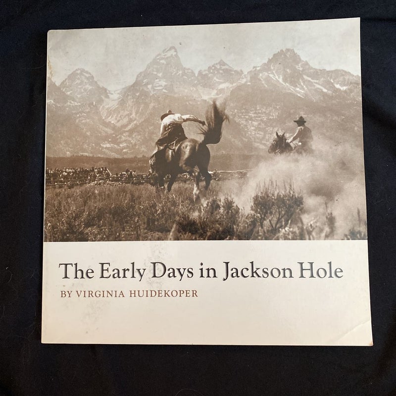 The Early Days in Jackson Hole