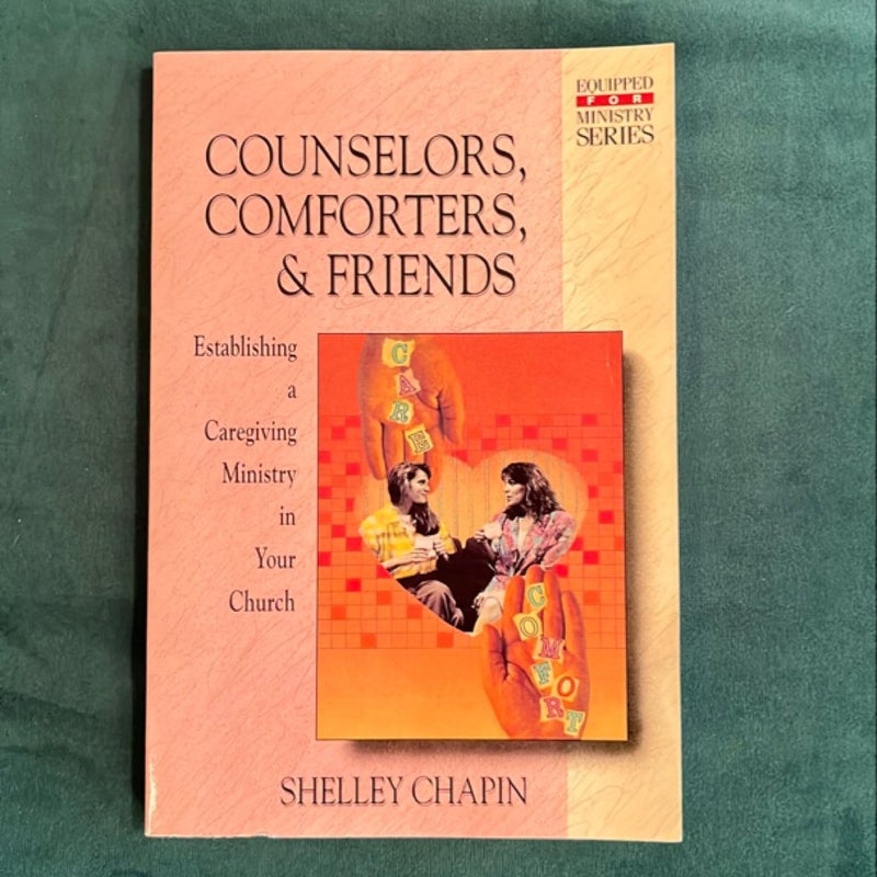 Counselors, Comforters, and Friends