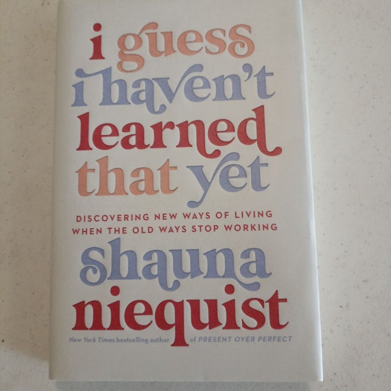 I Guess I Haven't Learned That Yet