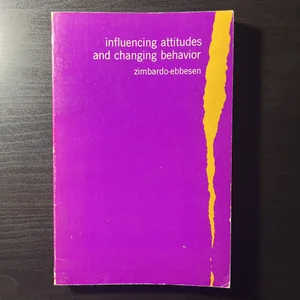 Influencing Attitudes and Changing Behavior