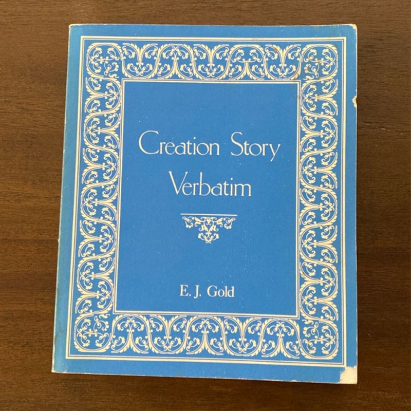 Creation Story Verbatim ISBN 089556047x (1986)