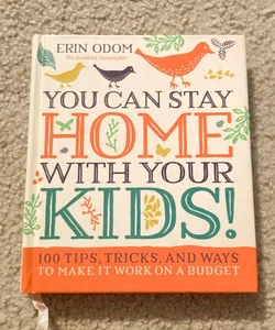 You Can Stay Home with Your Kids!