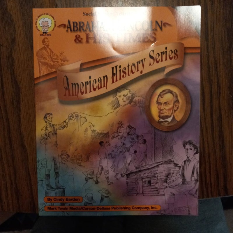 Abraham Lincoln and His Times, Grades 4 - 7